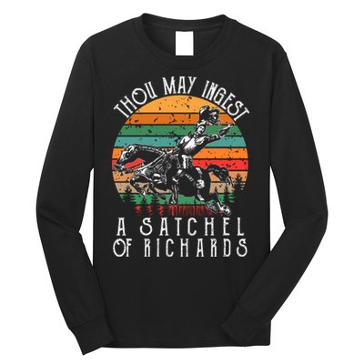 Thou May Ingest A Satchel Of Richards Long Sleeve Shirt