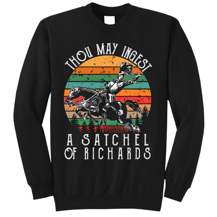 Thou May Ingest A Satchel Of Richards Sweatshirt