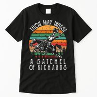 Thou May Ingest A Satchel Of Richards Tall T-Shirt
