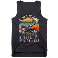Thou May Ingest A Satchel Of Richards Tank Top