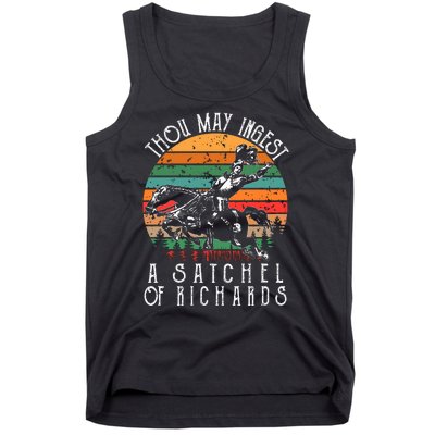 Thou May Ingest A Satchel Of Richards Tank Top