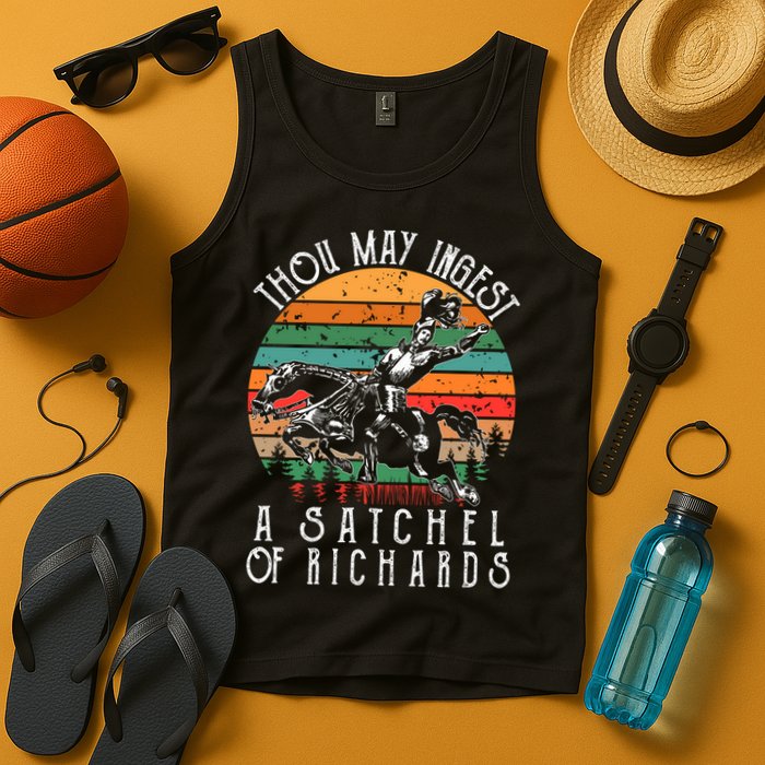 Thou May Ingest A Satchel Of Richards Tank Top