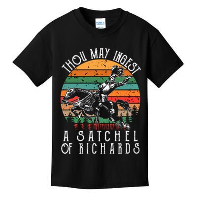 Thou May Ingest A Satchel Of Richards Kids T-Shirt