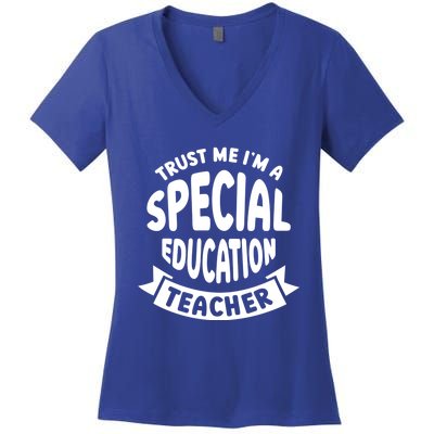 Trust Me Im A Special Education Teacher Cute Gift Women's V-Neck T-Shirt