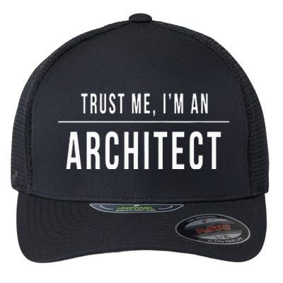 Trust Me I'm An Architect Architecture Gift Unisex Flexfit Unipanel Trucker Cap