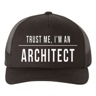 Trust Me I'm An Architect Architecture Gift Unisex Yupoong Adult 5-Panel Trucker Hat