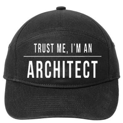 Trust Me I'm An Architect Architecture Gift Unisex 7-Panel Snapback Hat