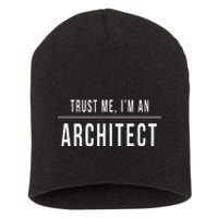 Trust Me I'm An Architect Architecture Gift Unisex Short Acrylic Beanie