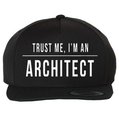 Trust Me I'm An Architect Architecture Gift Unisex Wool Snapback Cap