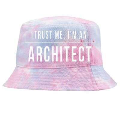 Trust Me I'm An Architect Architecture Gift Unisex Tie-Dyed Bucket Hat