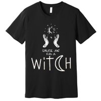 Trust Me I'm Witch Witchcraft Coven Wicca Halloween Premium T-Shirt