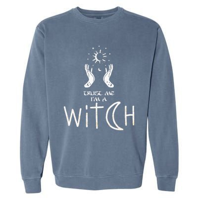 Trust Me I'm Witch Witchcraft Coven Wicca Halloween Garment-Dyed Sweatshirt