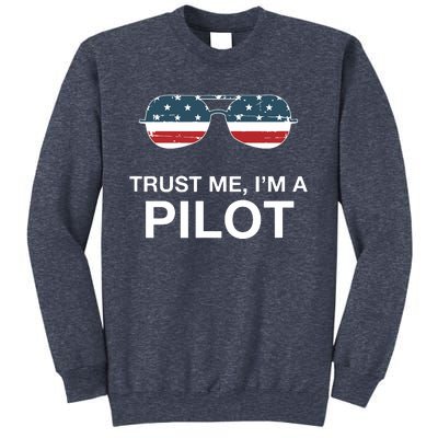 Trust Me Im A Pilot Funny Pilot Patriotic American Flag Tee Sweatshirt