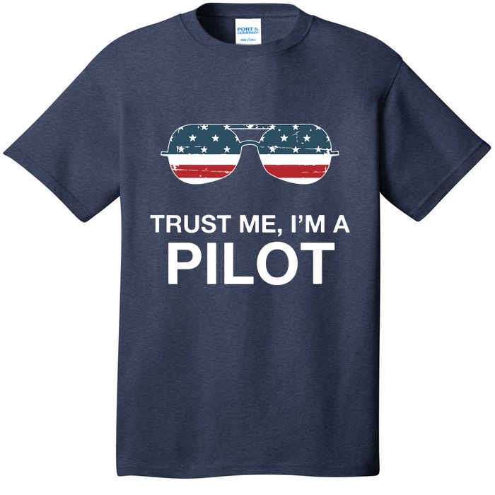 Trust Me Im A Pilot Funny Pilot Patriotic American Flag Tee T-Shirt