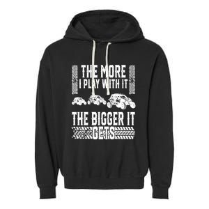 The More I Play With It The Bigger It Gets Offroad Garment-Dyed Fleece Hoodie