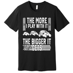 The More I Play With It The Bigger It Gets Offroad Premium T-Shirt