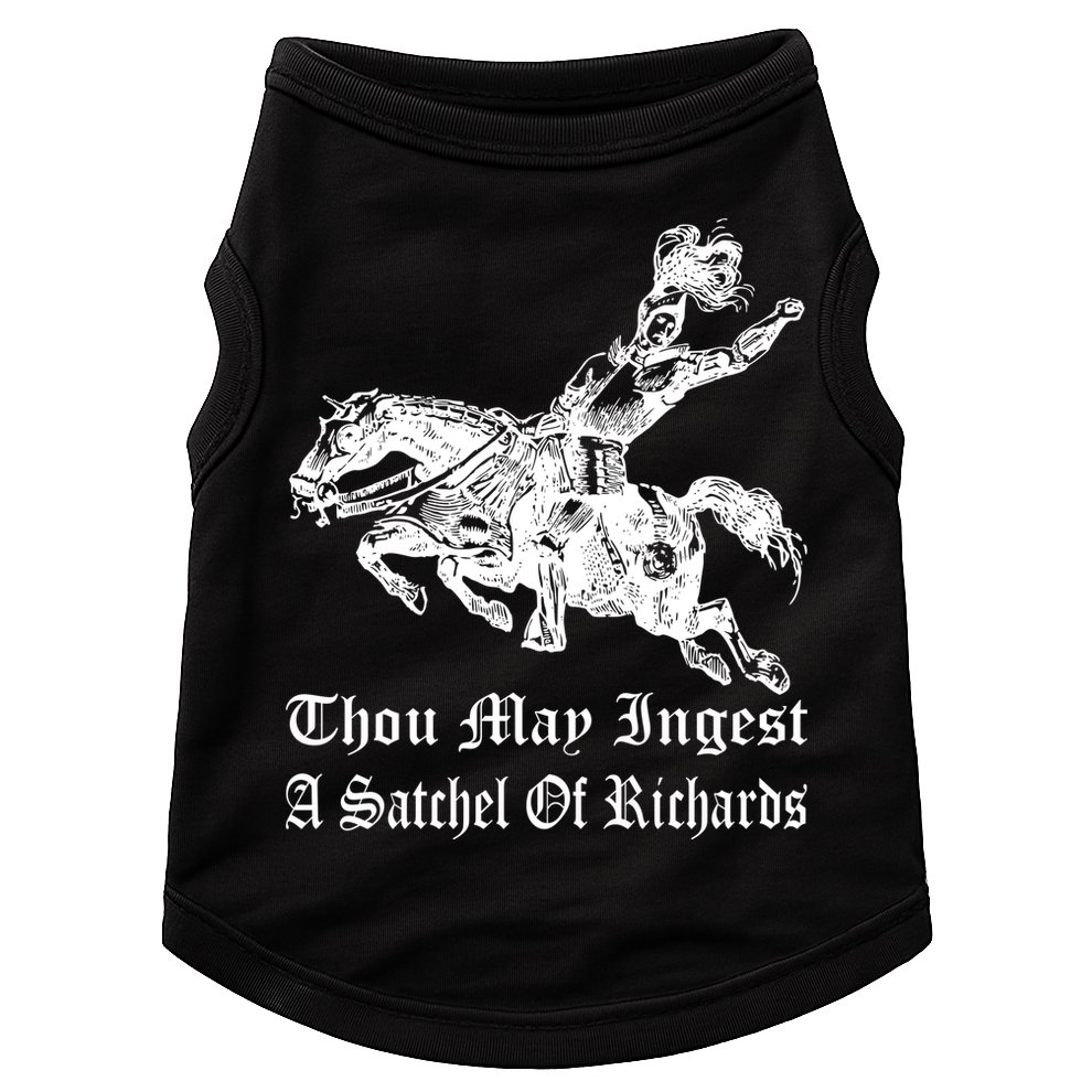 Thou May Ingest A Satchel Of Richards Doggie Tank