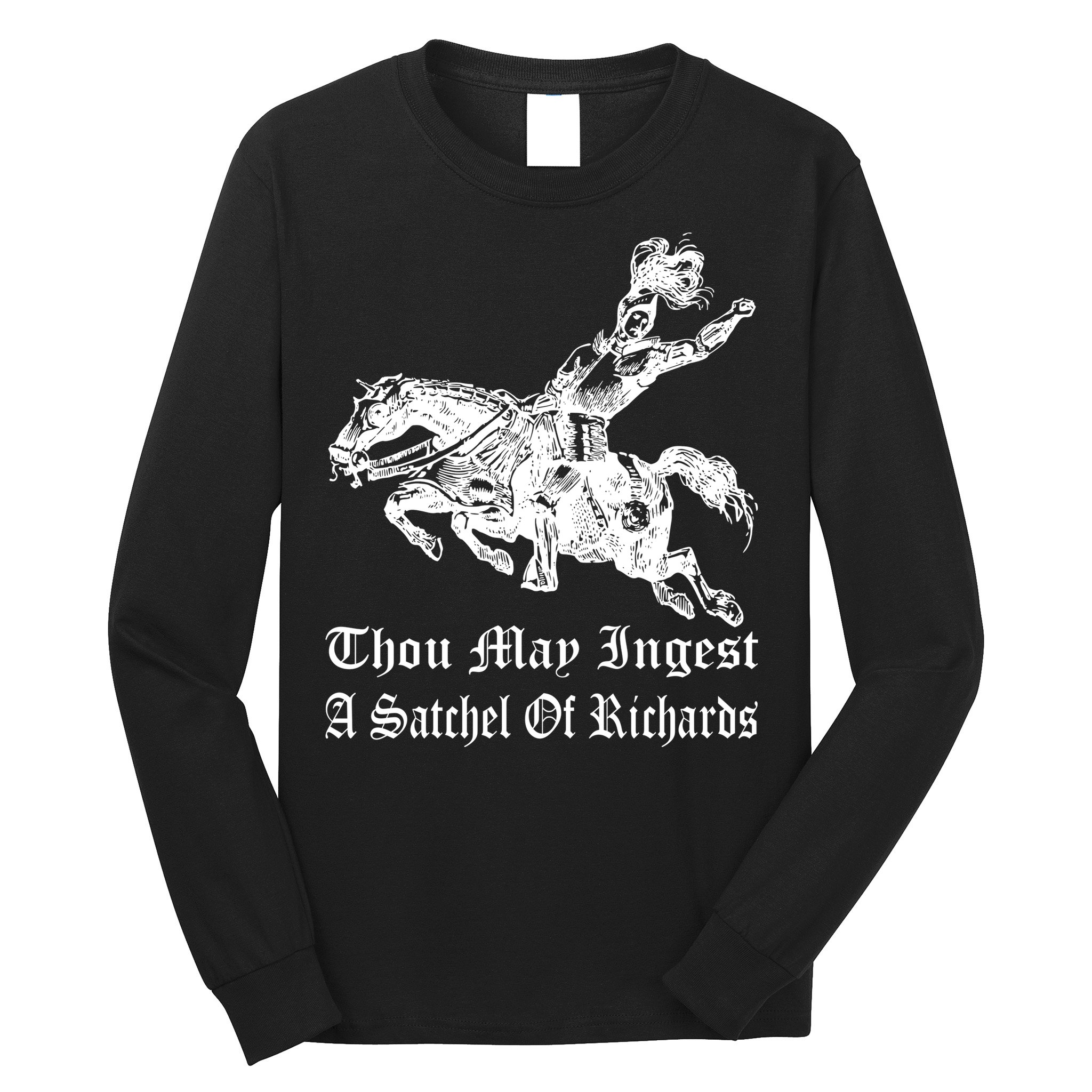 Thou May Ingest A Satchel Of Richards Long Sleeve Shirt