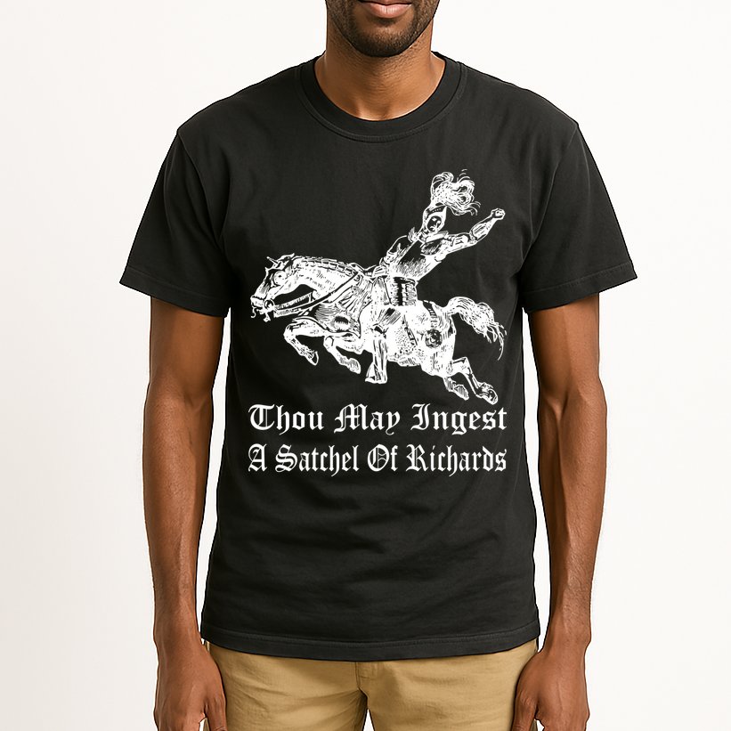 Thou May Ingest A Satchel Of Richards Tall T-Shirt