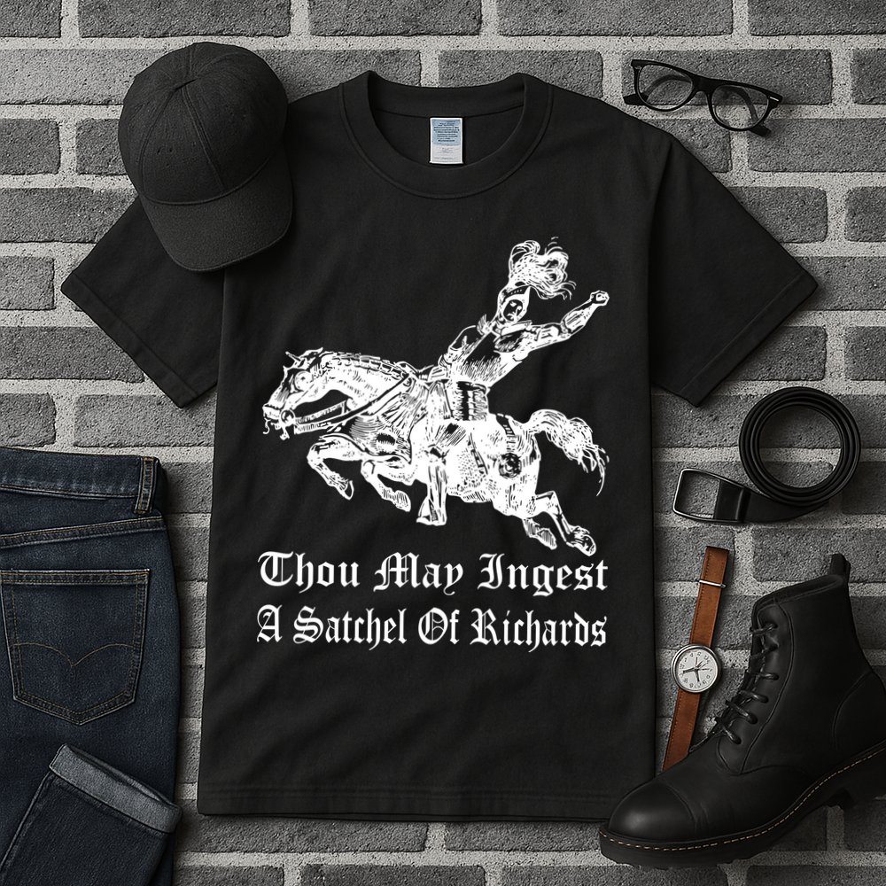 Thou May Ingest A Satchel Of Richards Tall T-Shirt