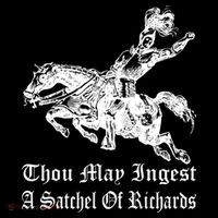 Thou May Ingest A Satchel Of Richards Bag