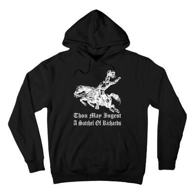 Thou May Ingest A Satchel Of Richards Tall Hoodie