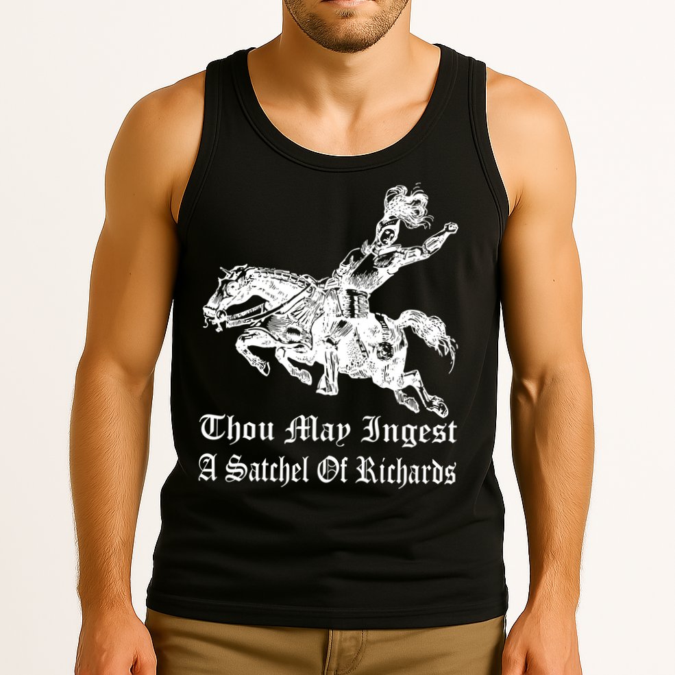 Thou May Ingest A Satchel Of Richards Tank Top