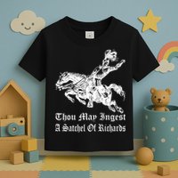 Thou May Ingest A Satchel Of Richards Toddler T-Shirt