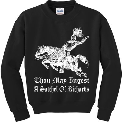 Thou May Ingest A Satchel Of Richards Kids Sweatshirt