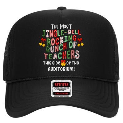 The Most Jinglebell Rocking Bunch Of Teachers This Side Of The Auditorium High Crown Mesh Back Trucker Hat