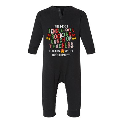 The Most Jinglebell Rocking Bunch Of Teachers This Side Of The Auditorium Infant Fleece One Piece