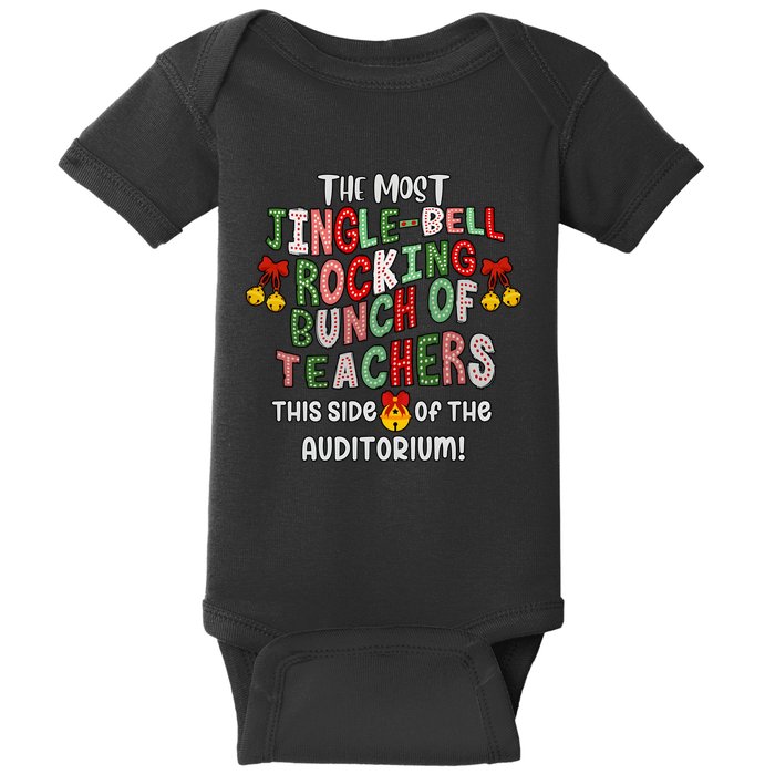 The Most Jinglebell Rocking Bunch Of Teachers This Side Of The Auditorium Baby Bodysuit