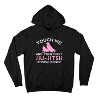 Touch Me Jiu Jitsu Lesson Free  Pink Martial Arts Gift Hoodie