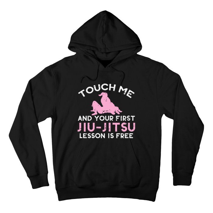 Touch Me Jiu Jitsu Lesson Free  Pink Martial Arts Gift Hoodie