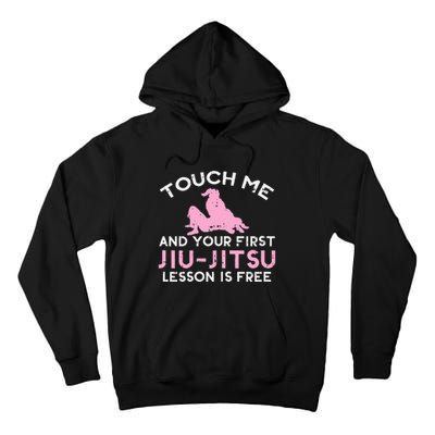 Touch Me Jiu Jitsu Lesson Free  Pink Martial Arts Gift Tall Hoodie