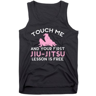 Touch Me Jiu Jitsu Lesson Free  Pink Martial Arts Gift Tank Top