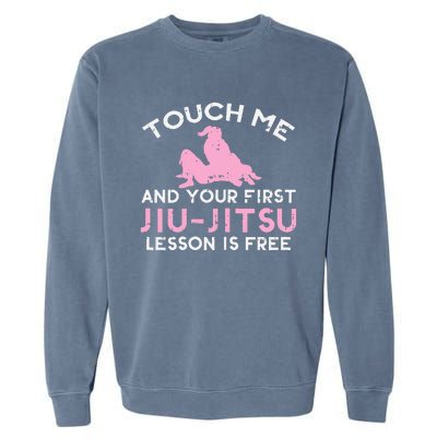 Touch Me Jiu Jitsu Lesson Free  Pink Martial Arts Gift Garment-Dyed Sweatshirt