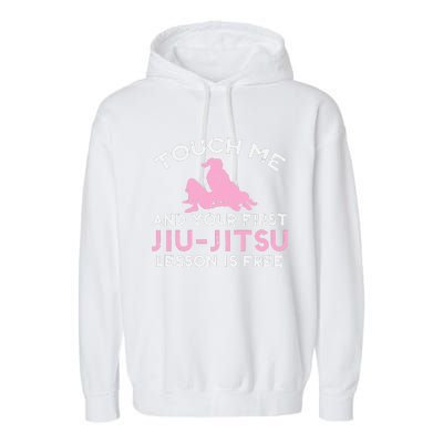 Touch Me Jiu Jitsu Lesson Free  Pink Martial Arts Gift Garment-Dyed Fleece Hoodie