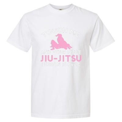 Touch Me Jiu Jitsu Lesson Free  Pink Martial Arts Gift Garment-Dyed Heavyweight T-Shirt