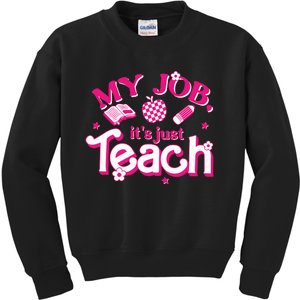 Teacher My Job Its Just Teach Kids Sweatshirt