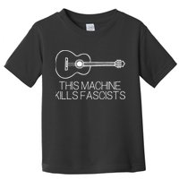 This Machine Kills Fascists Toddler T-Shirt