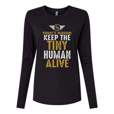 Today’s Mission Keep The Tiny Human Alive Proud New Father Womens Cotton Relaxed Long Sleeve T-Shirt