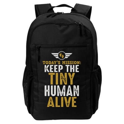 Today’s Mission Keep The Tiny Human Alive Proud New Father Daily Commute Backpack