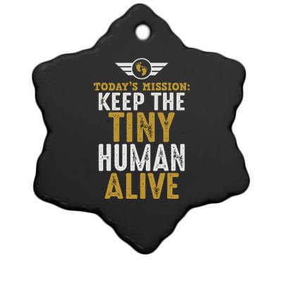 Today’s Mission Keep The Tiny Human Alive Proud New Father Ceramic Star Ornament