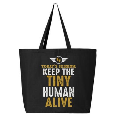 Today’s Mission Keep The Tiny Human Alive Proud New Father 25L Jumbo Tote