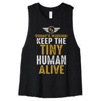 Today’s Mission Keep The Tiny Human Alive Proud New Father Women's Racerback Cropped Tank