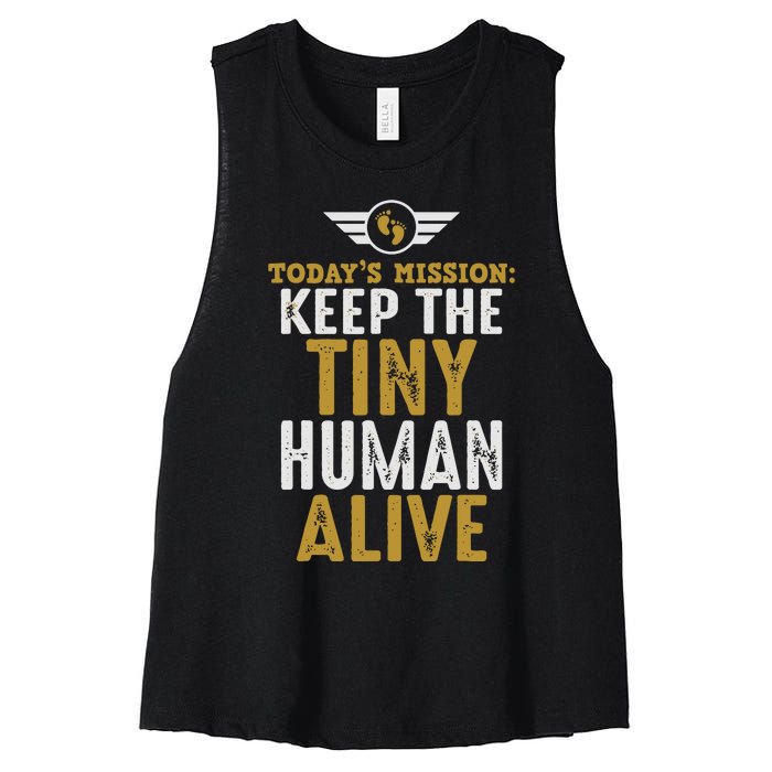 Today’s Mission Keep The Tiny Human Alive Proud New Father Women's Racerback Cropped Tank