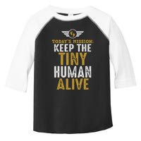 Today’s Mission Keep The Tiny Human Alive Proud New Father Toddler Fine Jersey T-Shirt