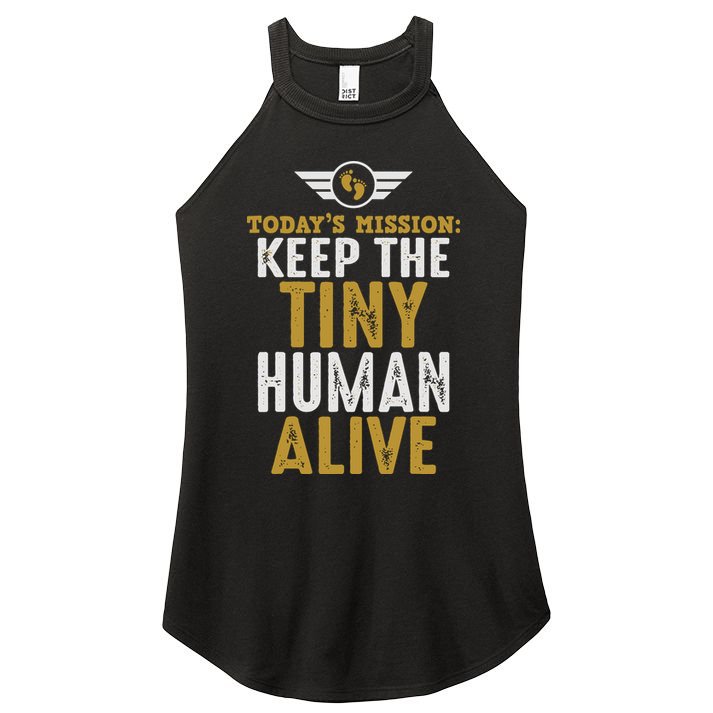 Today’s Mission Keep The Tiny Human Alive Proud New Father Women's Perfect Tri Rocker Tank