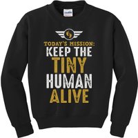 Today’s Mission Keep The Tiny Human Alive Proud New Father Kids Sweatshirt